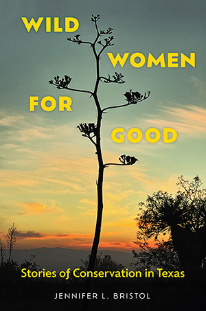 Book cover for Wild Women for Good: Stories of Conservation in Texas